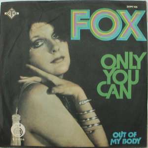 Only You Can / Out Of My Body Fox