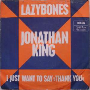 Lazybones / I Just Want To Say Thank You Jonathan King