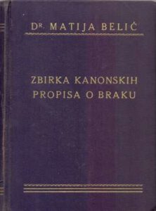 Zbirka kanonskih propisa o braku Dr. Matija Belić tvrdi uvez