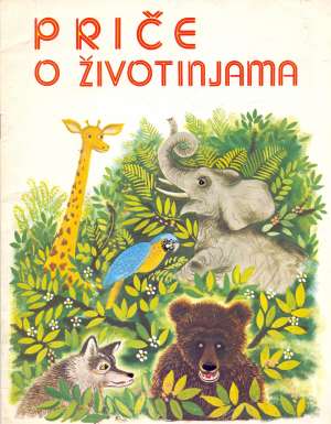 Priče o životinjama Drago Kozina Priredio, Vilko Gliha Selan Ilustrirao meki uvez