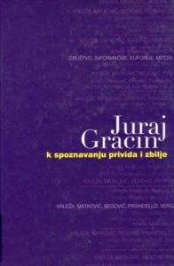 K spoznavanju privida i zbilje Juraj Gracin tvrdi uvez