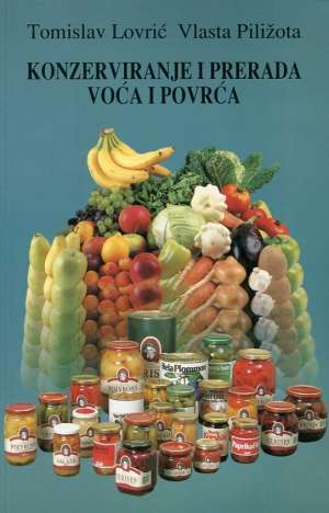 Konzerviranje i prerada voća i povrća Tomislav Lovrić, Vlasta Piližota meki uvez