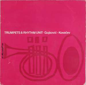 Gramofonska ploča Gojković - Kovačev Trumpets & Rhythm Unit LP 4206, stanje ploče je 10/10