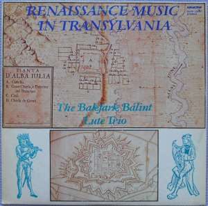 Gramofonska ploča Bakfark Bálint Lute Trio Renaissance Music In Transylvania SLPX 12047, stanje ploče je 10/10
