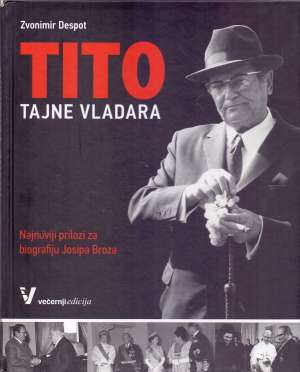 Tito - tajne vladara Zvonimir Despot tvrdi uvez