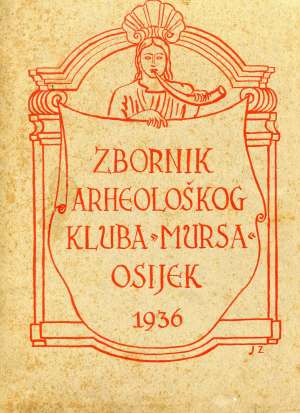 Zbornik Arheološkog kluba Mursa Osijek 1936 G.A. meki uvez