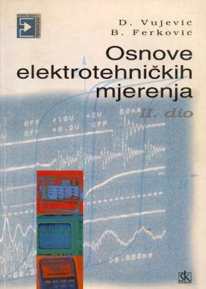 Osnove elektrotehničkih mjerenja II. dio Vujević, Ferković meki uvez