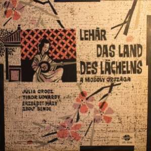 Gramofonska ploča Júlia Orosz / Tibor Udvardy / Erzsébet Házy / Zsolt Bende / Lehár Das Land Des Lächelns - A Mosoly Országa - The Land Of Smiles LPX 6541, stanje ploče je 10/10