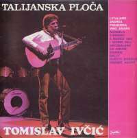 Gramofonska ploča Tomislav Ivčić Talijanska Ploča LSY 61827, stanje ploče je 9/10