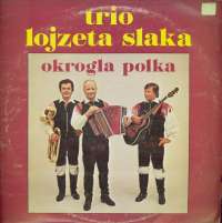 Gramofonska ploča Lojzet Slak Trio Okrogla Polka / Na otočcu / Domači Vasici / Na večer LD 0789, stanje ploče je 8/10
