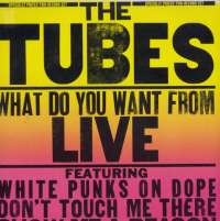 Gramofonska ploča Tubes What Do You Want From Live 396 003-1, stanje ploče je 10/10