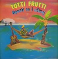 Gramofonska ploča Tutti Frutti Opusti Se I Uživaj LP-6 2 02819 1, stanje ploče je 10/10