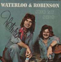 Gramofonska ploča Waterloo & Robinson Sing My Song 63676, stanje ploče je 8/10