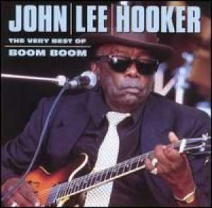 The Very Best of Boom Boom John Lee Hooker