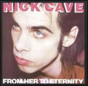 From her to eternity Nick Cave & The Bad Seeds D uvez