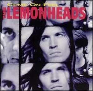 Come On Feel The Lemonheads The Lemonheads