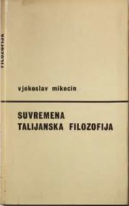 Suvremena talijanska filozofija Vjekoslav Mikecin meki uvez