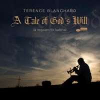 A Tale of Gods Will - A Requiem for Katrina Terence Blanchard