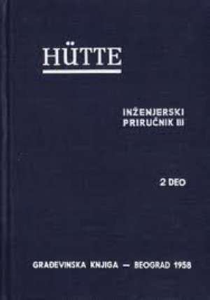 Hutte - inženjerski priručnik I 2. deo G.a. tvrdi uvez