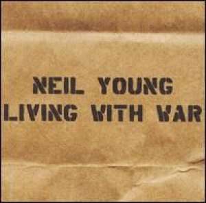 Living with War Neil Young