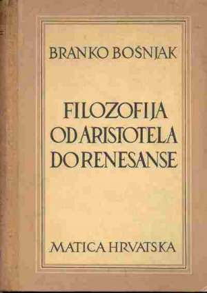 Filozofija od aristotela do renesanse i odabrani tekstovi filozofa Branko Bošnjak tvrdi uvez