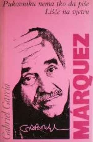 Pukovniku nema tko da piše / Lišće na vjetru Marquez Gabriel Garcia tvrdi uvez
