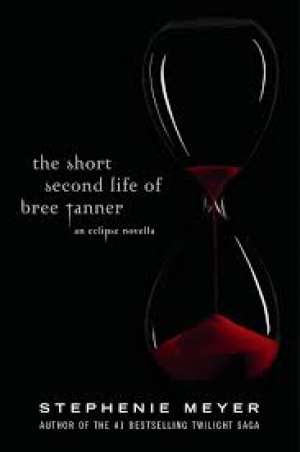 The short second life of bree tanner an eelipse novella Meyer Stephenie tvrdi uvez
