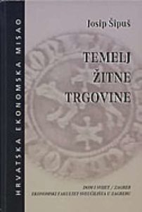 Temelji žitne trgovine Josip šipuš meki uvez