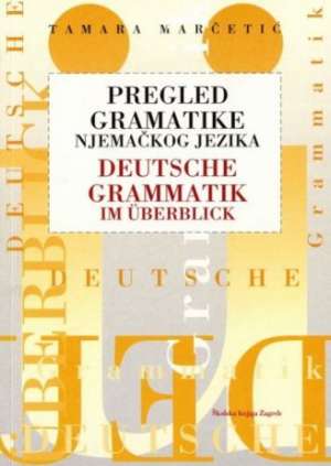 Pregled gramatike njemačkog jezika Tamara Marčetić meki uvez