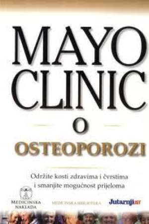 O osteoporozi - mayo clinic Stephen Hodgson/uredio meki uvez