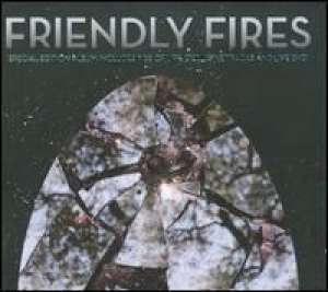 Friendly Fires Friendly Fires