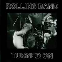 Turned On Rollins Band