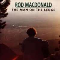 The Man On The Ledge Rod MacDonald