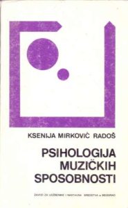 Psihologija muzičkih sposobnosti Ksenija Mirković Radoš meki uvez