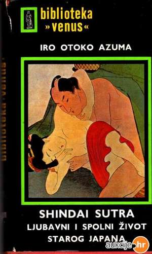 Shindai sutra - ljubavni i spolni život starog japana Iro Otoko Azuma tvrdi uvez