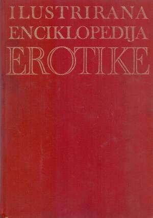 Ilustrirana enciklopedija erotike Vlado Šarić / Priredio tvrdi uvez