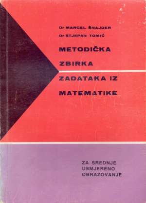 Metodička zbirka zadataka iz matematike M. Šnajder, S. Tomić meki uvez