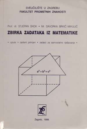 Zbirka zadataka iz matematike Stjepan Skok, Davorka Brkić Mikulić meki uvez