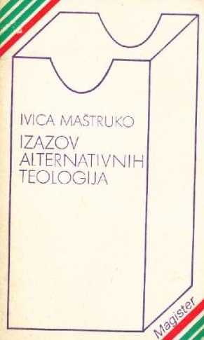 Izazov alternativnih teologija Ivica Maštruko meki uvez