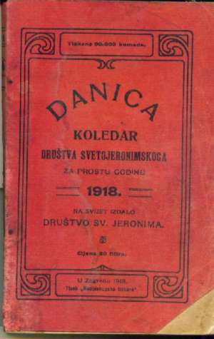 Danica -  koledar društva svetojeronimskoga za prostu godinu 1918. G.a. meki uvez