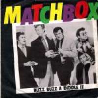 Buzz Buzz A Diddle It / Everybody Needs A Little Love Matchbox D uvez