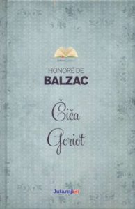 Čiča Goriot Balzac Honore De tvrdi uvez