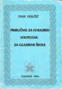 Priručnik za IV razred solfeggia za glazbene škole Ivan Golčić meki uvez