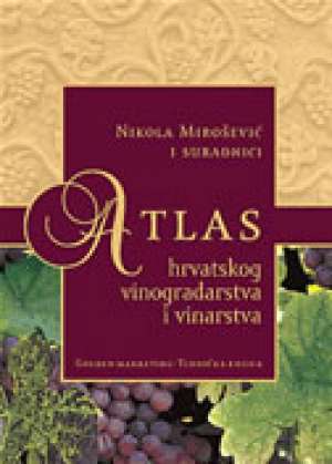 Atlas hrvatskog vinogradarstva Nikola Mirošević I Suradnici tvrdi uvez