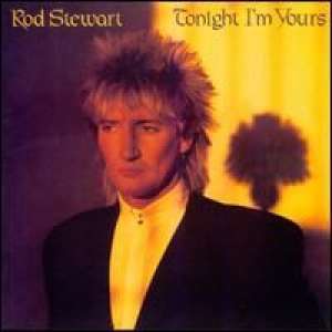 Tonight Im Yours Rod Stewart