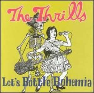 Let's Bottle Bohemia The Thrills