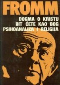 Dogma o Kristu / Bit ćete kao bog / Psihoanaliza i religija Erich Fromm tvrdi uvez