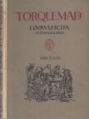 Torquemada i inkvizicija u španjolskoj Emil Lucka tvrdi uvez