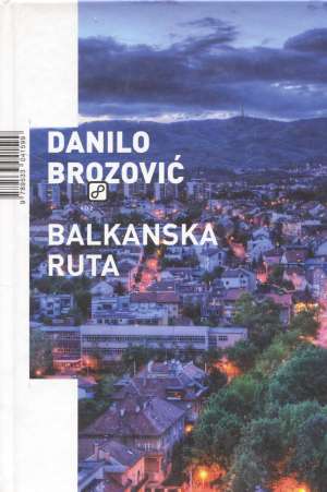 Balkanska ruta Brozović Danilo tvrdi uvez