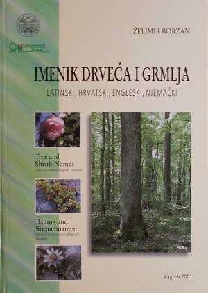 Imenik drveća i grmlja (latinski,  hrvatski, engleski, njemački) Želimir Borzan tvrdi uvez